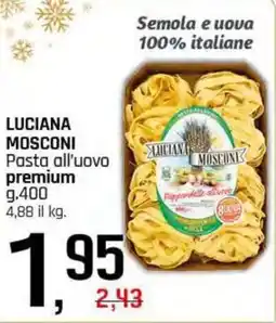 Famila Superstore LUCIANA MOSCONI Pasta all'uovo premium offerta