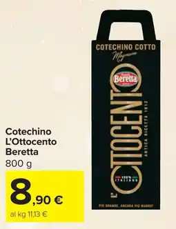 Carrefour Cotechino L'Ottocento BERETTA offerta