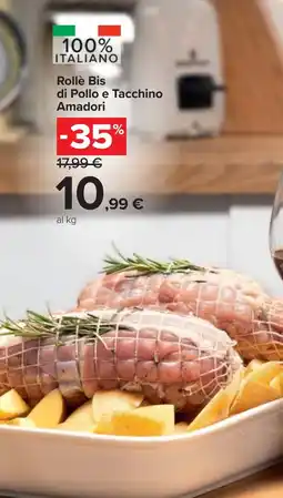 Carrefour Rollè Bis di Pollo e Tacchino Amadori offerta