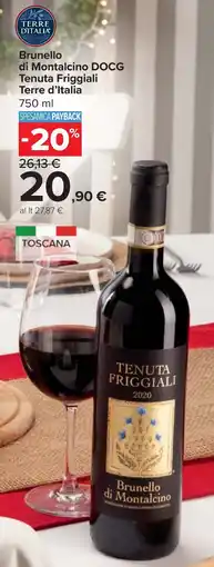 Carrefour Brunello di Montalcino DOCG Tenuta Friggiali TERRE D'ITALIA offerta