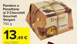 Carrefour Pandoro o Panettone ai 3 Cioccolati Gourmet VERGANI offerta