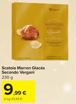Carrefour Scatola Marron Glacés Secondo VERGANI offerta