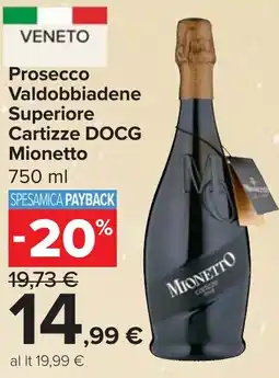 Carrefour Prosecco Valdobbiadene Superiore Cartizze DOCG MIONETTO offerta