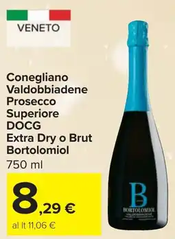 Carrefour Conegliano Valdobbiadene Prosecco Superiore DOCG Extra Dry o Brut BORTOLOMIOL offerta