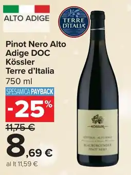 Carrefour Pinot Nero Alto Adige DOC Kössler TERRE D'ITALIA offerta