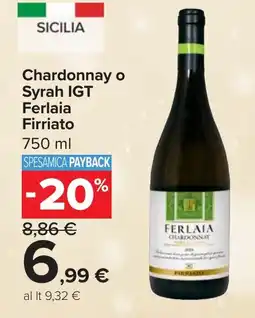 Carrefour Chardonnay o Syrah IGT Ferlaia FIRRIATO offerta