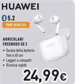 Unieuro Huawei auricolari freebuds SE 2 offerta