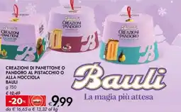 Bennet Creazioni di panettone o pandoro al pistacchio o alla nocciola BAULI offerta