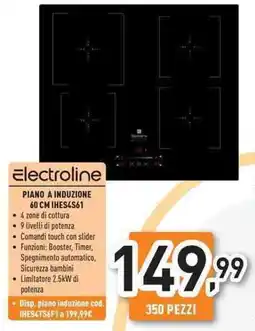 Unieuro Electroline PIANO A INDUZIONE 60 CM IHES4S61 offerta