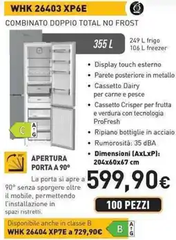Unieuro Whirlpool WHK 26403 XP6E COMBINATO DOPPIO TOTAL NO FROST offerta