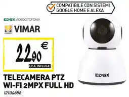 Tecnomat VIMAR TELECAMERA PTZ WI-FI 2MPX FULL HD offerta