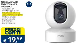 Esselunga TELECAMERA DI SORVEGLIANZA IMOU DK2 offerta
