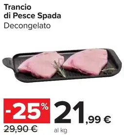 Carrefour Market Trancio di Pesce Spada Decongelato offerta