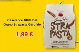 Bennet Caserecce 100% Dal Grano Strapasta Garofalo offerta