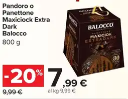 Carrefour Pandoro o Panettone Maxiciock Extra Dark Balocco offerta