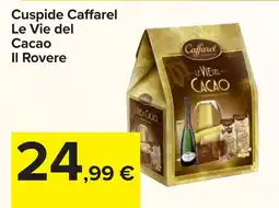 Carrefour Cuspide Caffarel Le Vie del Cacao II Rovere offerta