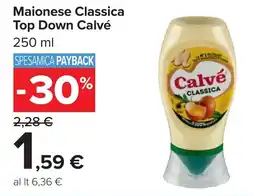 Carrefour Maionese Classica Top Down Calvé offerta