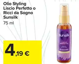 Carrefour Olio Styling Liscio Perfetto o Ricci da Sogno Sunsilk offerta
