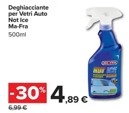 Carrefour Deghiacciante per Vetri Auto Not Ice Ma-Fra offerta