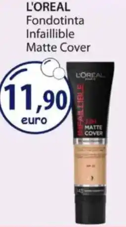 Acqua & Sapone L'OREAL Fondotinta Infaillible Matte Cover offerta