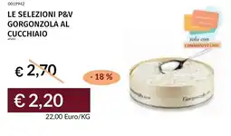 Prezzemolo e Vitale Le selezioni p&v gorgonzola al cucchiaio offerta