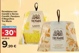 Carrefour Panettone con Canditi o Senza Canditi, Pandoro Il Magnifico Tre Marie offerta