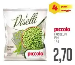 Supermercati Piccolo Piccolo i pisellini fini offerta