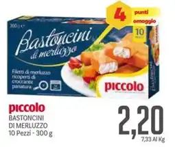 Supermercati Piccolo Piccolo bastoncini di merluzzo 10 pezzi offerta