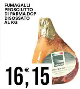 Vantaggio Cash&Carry Fumagalli prosciutto di parma dop disossato offerta