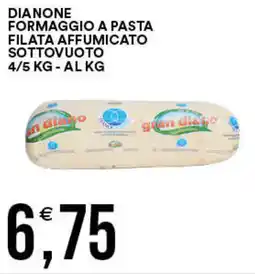 Vantaggio Cash&Carry Dianone formaggio a pasta filata affumicato sottovuoto offerta