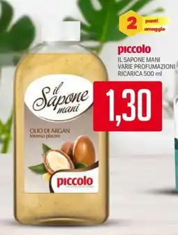 Supermercati Piccolo Piccolo il sapone mani varie profumazioni ricarica offerta