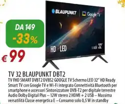 IperFamila TV 32 BLAUPUNKT DBT2 TV FHD SMART DVBT2 DVBS2 GOOGLE TV offerta