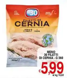 Iper Triscount Meno 30 filetti di cernia offerta