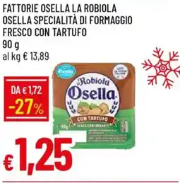 Galassia Fattorie osella la robiola osella specialità di formaggio fresco con tartufo offerta