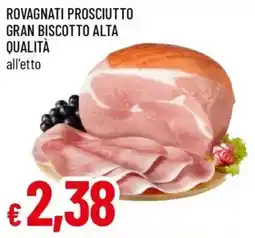 Galassia Rovagnati prosciutto gran biscotto alta qualità offerta