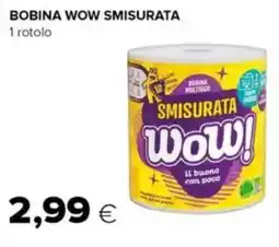 Oasi Bobina wow SMISURATA offerta