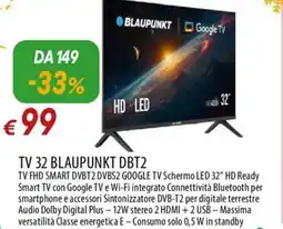 Galassia TV 32 BLAUPUNKT DBT2 TV FHD SMART DVBT2 DVBS2 GOOGLE TV offerta