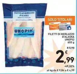 Spazio Conad Filetti di merluzzo d'alaska UNOPIÙ offerta