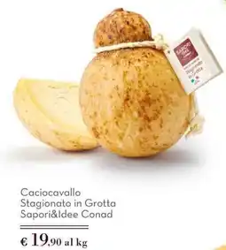 Spazio Conad Caciocavallo Stagionato in Grotta Sapori&Idee Conad offerta