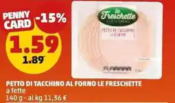PENNY Petto di tacchino al forno LE FRESCHETTE offerta