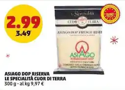 PENNY Asiago dop riserva LE SPECIALITÀ CUOR DI TERRA offerta