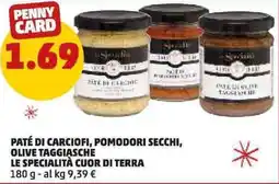 PENNY Paté di carciofi, pomodori secchi, olive taggiasche LE SPECIALITÀ CUOR DI TERRA offerta