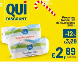 Qui Discount Provolone Nonna Tita dolce/piccante offerta