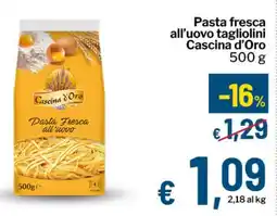 Qui Discount Pasta fresca all'uovo tagliolini Cascina d'Oro offerta