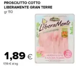 Tigre Prosciutto cotto liberamente GRAN TERRE offerta