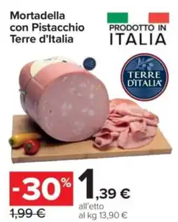 Carrefour Express Mortadella con Pistacchio Terre d'Italia offerta