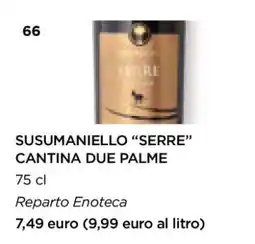 Esselunga SUSUMANIELLO “SERRE” CANTINA DUE PALME offerta