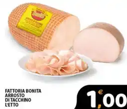 Premium Supermercati Fattoria bonita arrosto di tacchino l'etto offerta