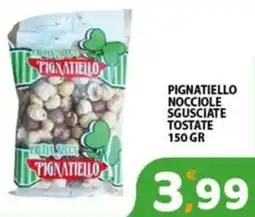 Premium Supermercati Pignatiello nocciole sgusciate tostate offerta