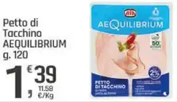 Supermercati Dok Petto di Tacchino AEQUILIBRIUM offerta